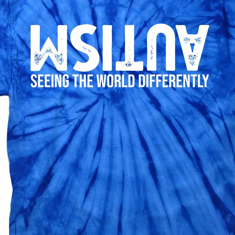 Autism Seeing The World Differently Quote Tie-Dye T-Shirt