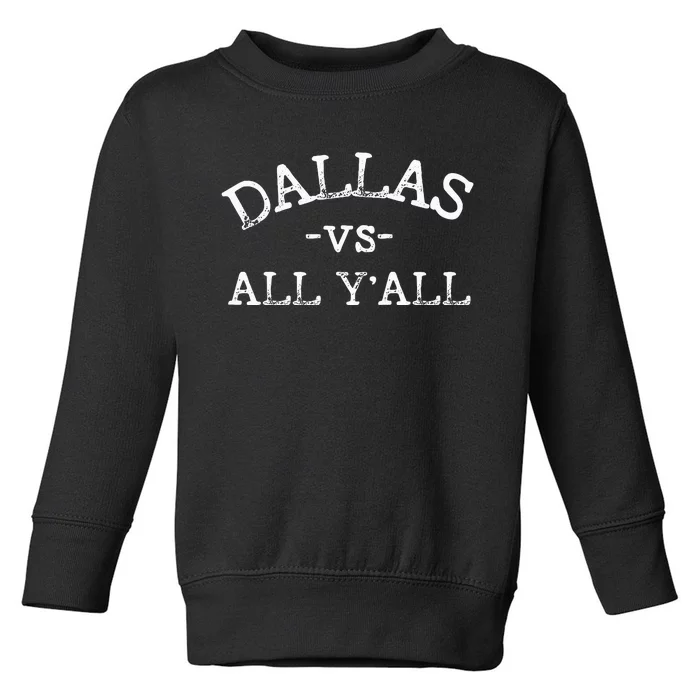 All Sport Trends Dallas Vs All Yall Toddler Sweatshirt