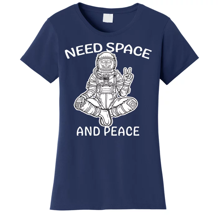 Astronaut Skeleton Need Space And Peace Women's T-Shirt