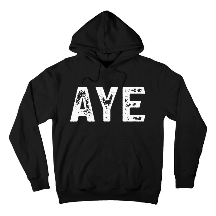 Aye Scottish Uk Scotland Quote Tall Hoodie