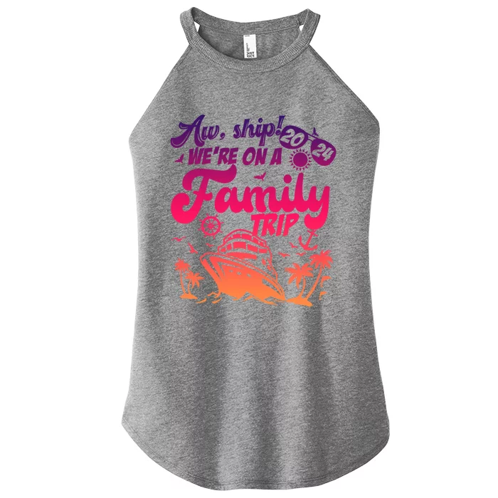 Aw Ship WeRe On A Family Trip Vacation Matching Cruise Gift Women’s Perfect Tri Rocker Tank