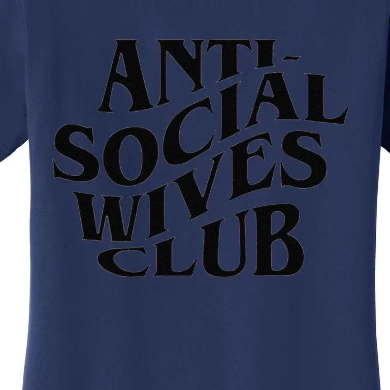 Anti Social Wives Club Mother's Day Funny Wife Women's T-Shirt