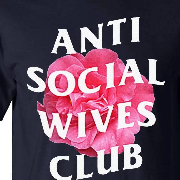 Anti Social Wives Club Mother's Day Funny WifeGift Tall T-Shirt