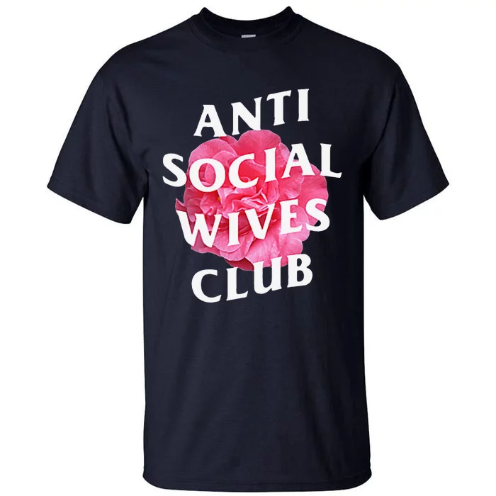 Anti Social Wives Club Mother's Day Funny WifeGift Tall T-Shirt