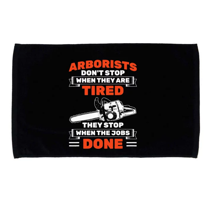 Arborists Stop When Job Is Done Tree Work Arborist Microfiber Hand Towel