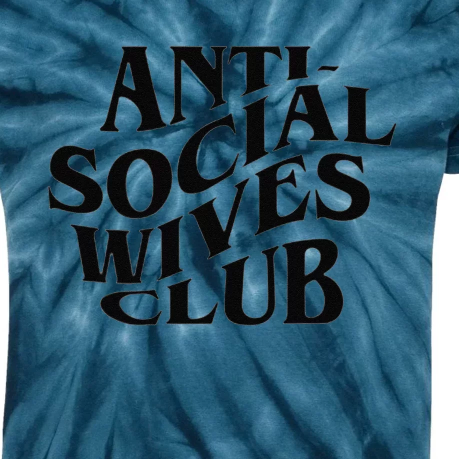 Anti Social Wives Club Mother's Day Funny Wife Kids Tie-Dye T-Shirt