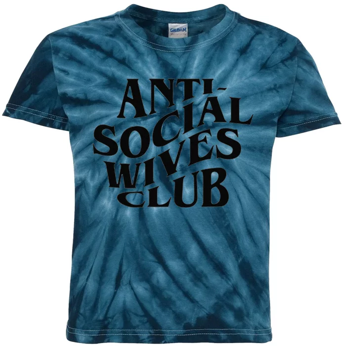 Anti Social Wives Club Mother's Day Funny Wife Kids Tie-Dye T-Shirt