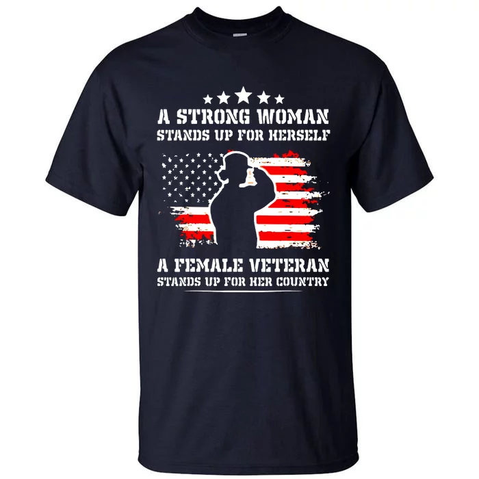 A Strong Woman Stands Up For Herself A Female Veteran Tall T-Shirt