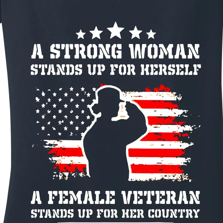 A Strong Woman Stands Up For Herself A Female Veteran Women's V-Neck T-Shirt