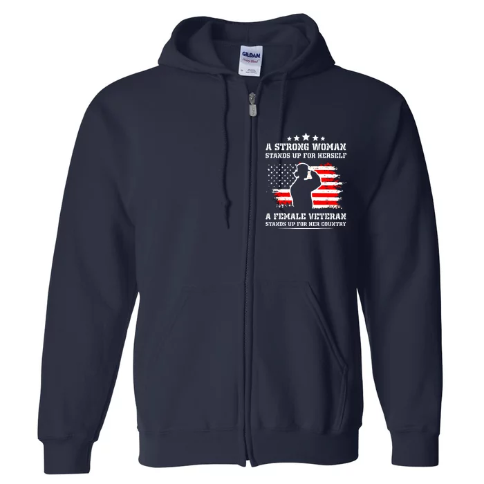 A Strong Woman Stands Up For Herself A Female Veteran Full Zip Hoodie