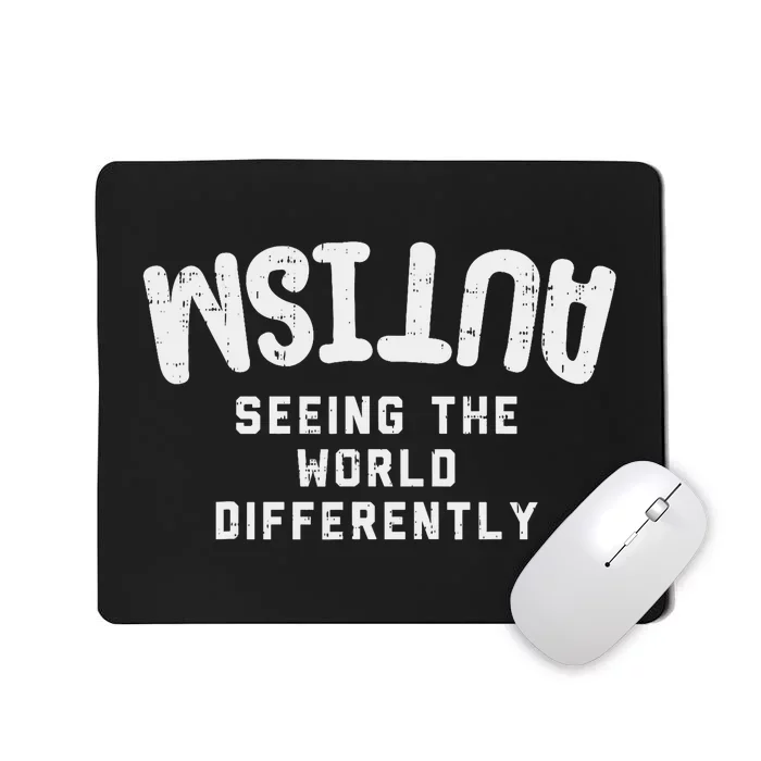 Autism Seeing World Differently Awareness Autistic Mousepad