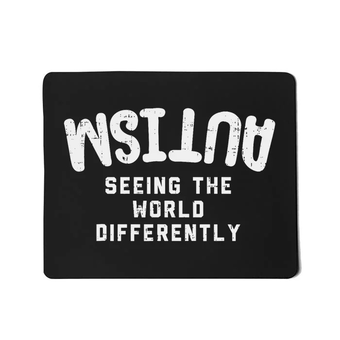 Autism Seeing World Differently Awareness Autistic Mousepad