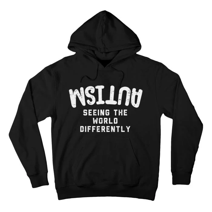 Autism Seeing World Differently Awareness Autistic Tall Hoodie