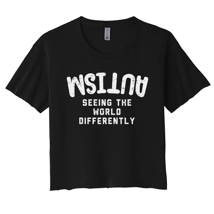 Autism Seeing World Differently Awareness Autistic Women's Crop Top Tee