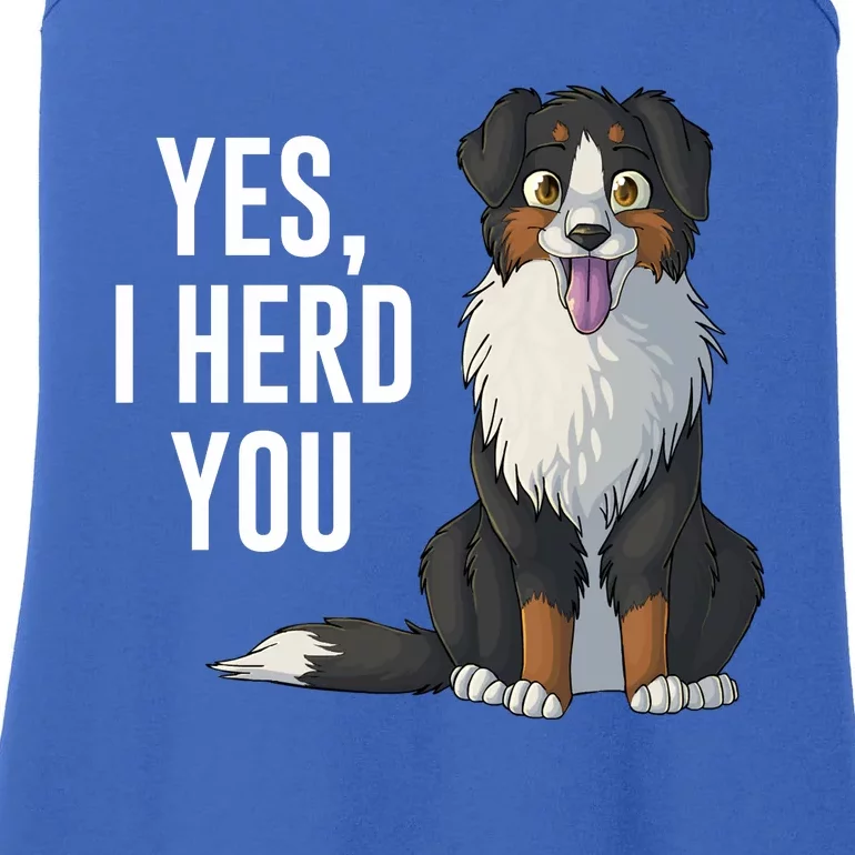 Australian Shepherd Yes I Herd You Aussie Owner Lover Gift Ladies Essential Tank