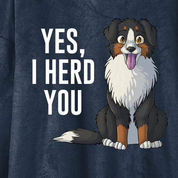 Australian Shepherd Yes I Herd You Aussie Owner Lover Gift Hooded Wearable Blanket