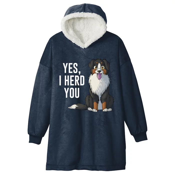 Australian Shepherd Yes I Herd You Aussie Owner Lover Gift Hooded Wearable Blanket