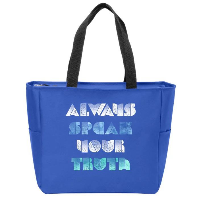 Always Speak Your Truth Cool Inspirational Words Cool Gift Zip Tote Bag