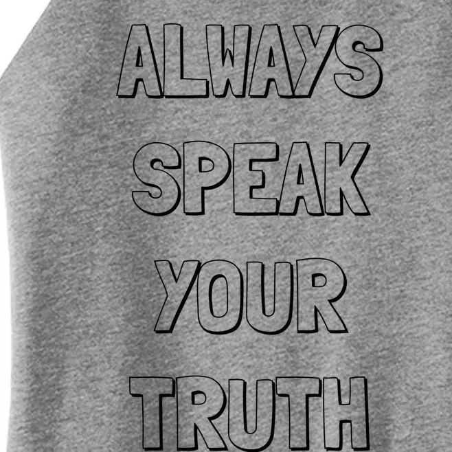 Always Speak Your Truth Gift Women’s Perfect Tri Rocker Tank