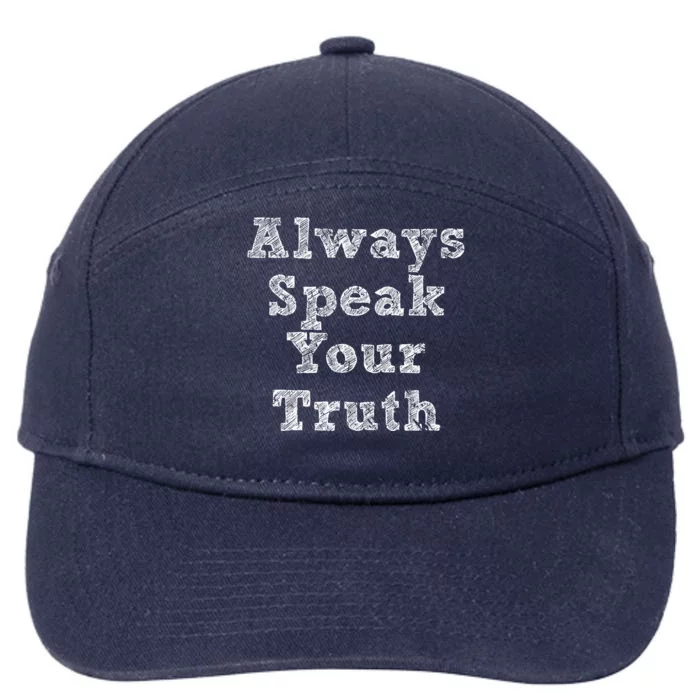 Always Speak Your Truth Powerful Statet Distressed Gift 7-Panel Snapback Hat