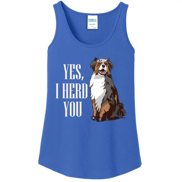 Australian Shepherd Yes I Herd You Aussie Owner Lover Gift Ladies Essential Tank