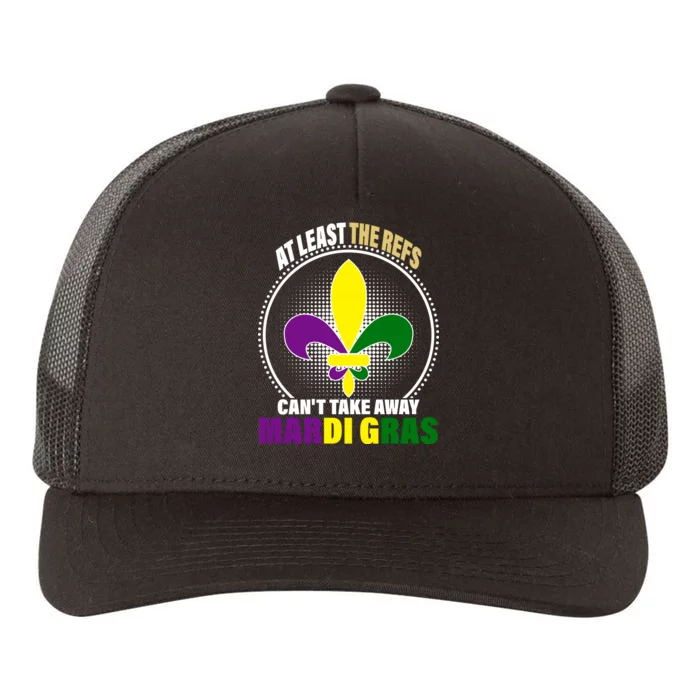 At Least The Refs Can't Take Away Mardi Gras Yupoong Adult 5-Panel Trucker Hat