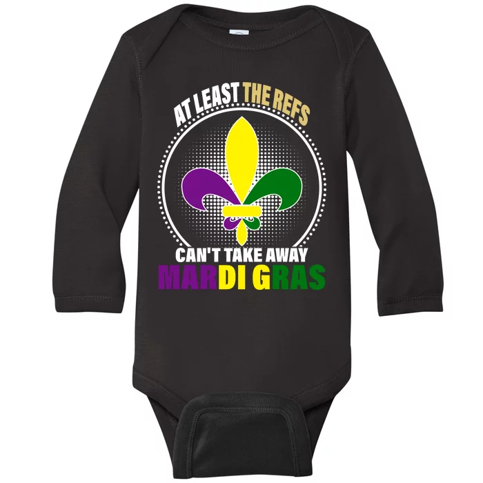 At Least The Refs Can't Take Away Mardi Gras Baby Long Sleeve Bodysuit