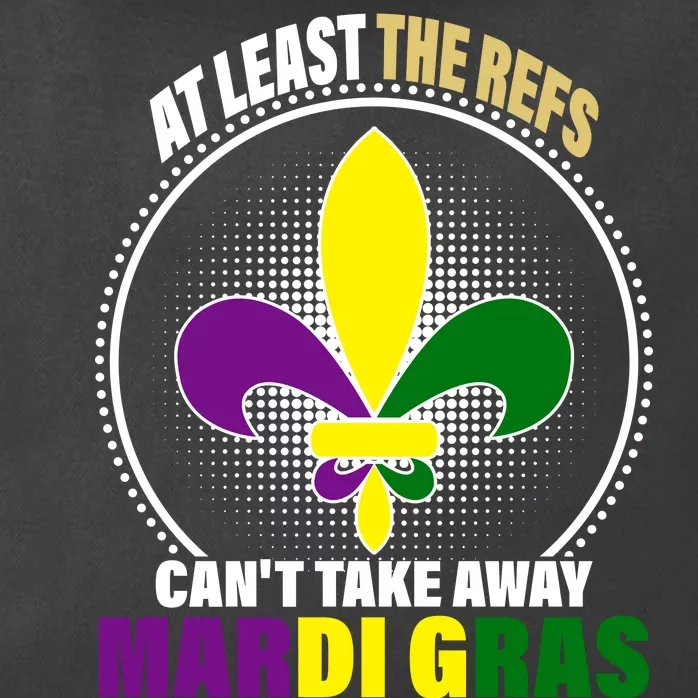 At Least The Refs Can't Take Away Mardi Gras Zip Tote Bag