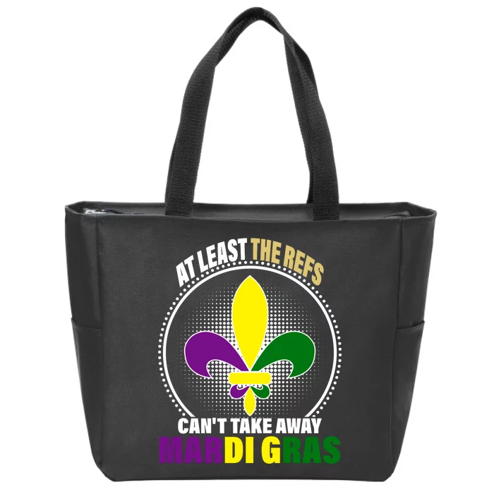 At Least The Refs Can't Take Away Mardi Gras Zip Tote Bag