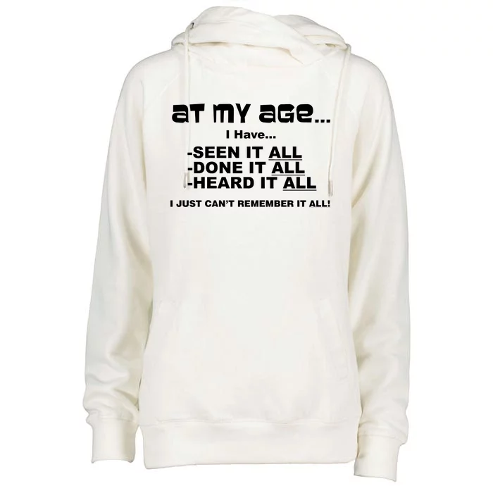 At My Age I Have Seen It All Womens Funnel Neck Pullover Hood