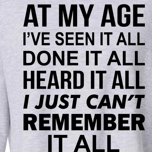 At My Age I Seen Done Heard Can't Remember It All Cropped Pullover Crew