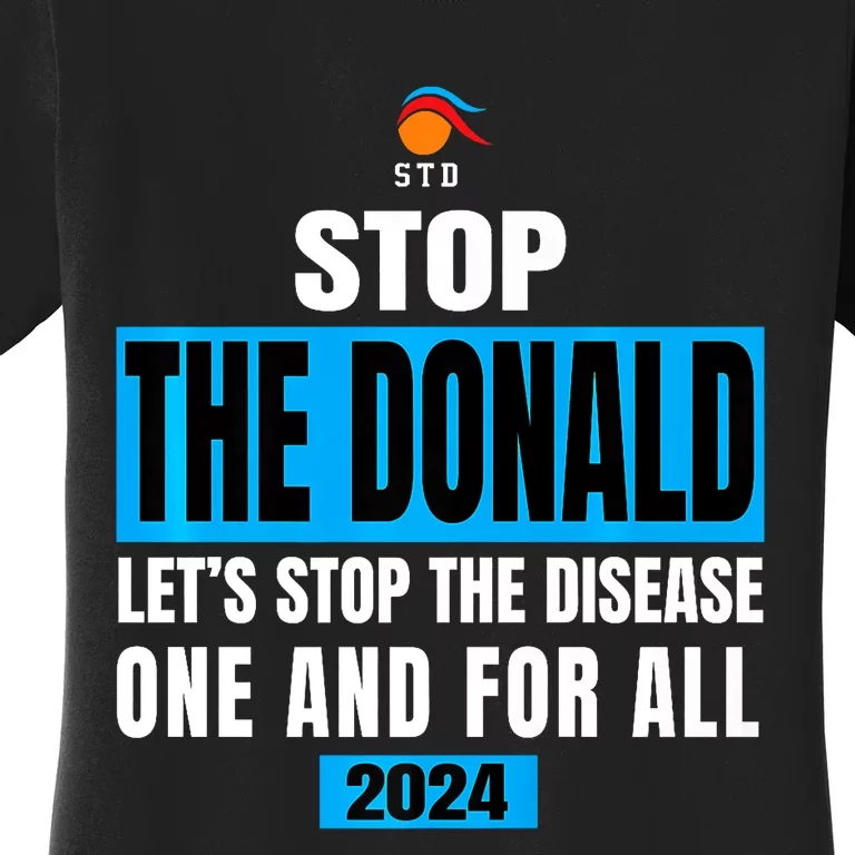 Anti Trump 2024 STD Funny Stop The Donald Trump Impeach Women's T-Shirt