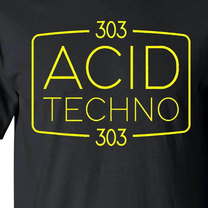 Acid Techno 303 Acid Rave Hard Dark Techno Tall T-Shirt