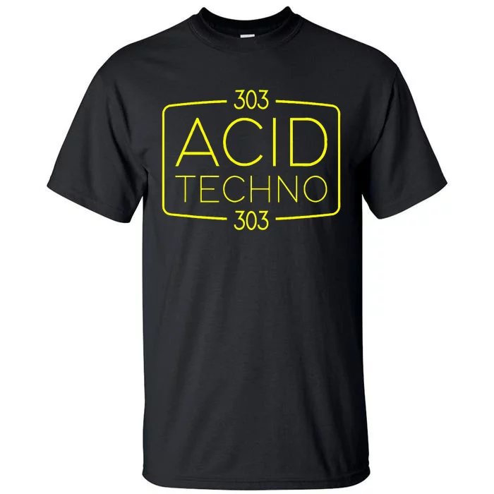 Acid Techno 303 Acid Rave Hard Dark Techno Tall T-Shirt