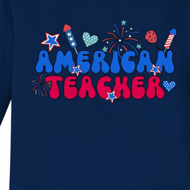 American Teacher 4th Of July Teacher American Teaching Meaningful Gift Baby Long Sleeve Bodysuit