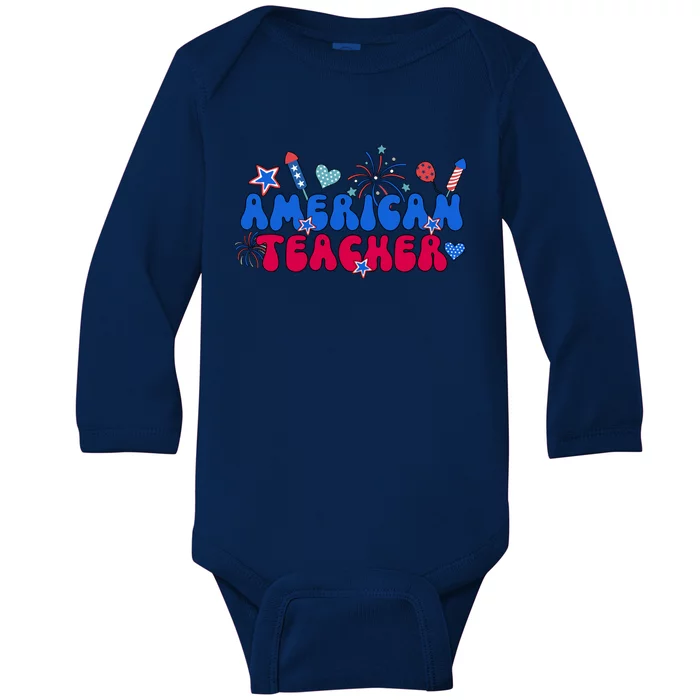 American Teacher 4th Of July Teacher American Teaching Meaningful Gift Baby Long Sleeve Bodysuit