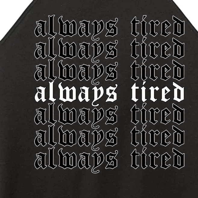 Always Tired Aesthetic Soft Grunge Goth Egirl Eboy Women’s Perfect Tri Rocker Tank