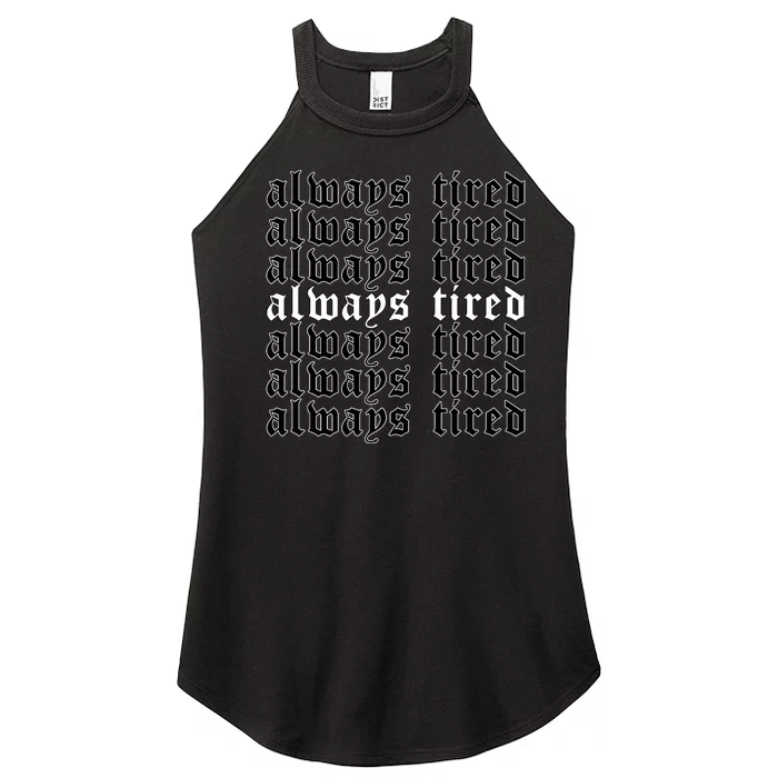 Always Tired Aesthetic Soft Grunge Goth Egirl Eboy Women’s Perfect Tri Rocker Tank