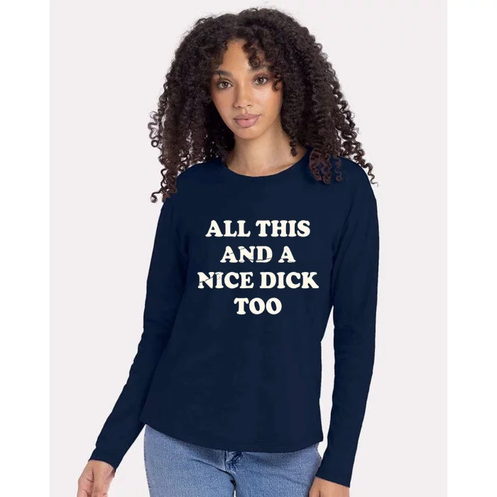 All This And A Nice Dick Too Vintage Offensive Adult Humor Womens Cotton Relaxed Long Sleeve T-Shirt