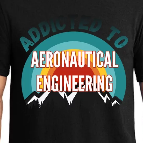 Addicted To Aeronautical Engineering College Major Gift Pajama Set