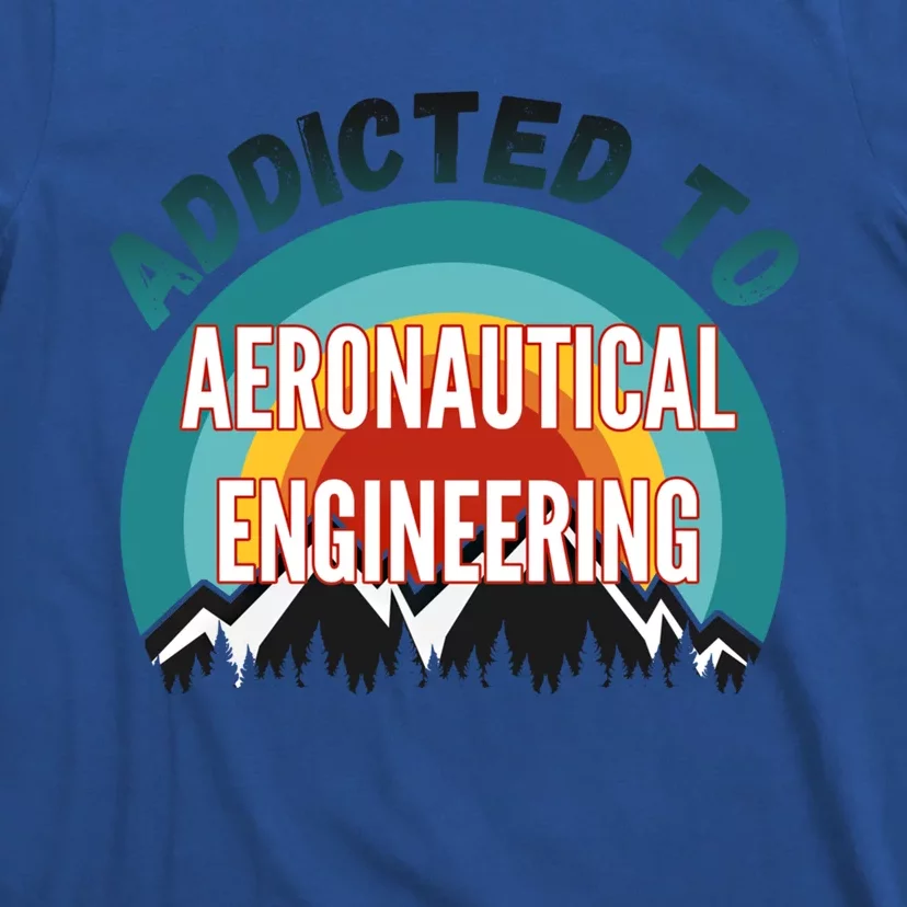 Addicted To Aeronautical Engineering College Major Gift T-Shirt