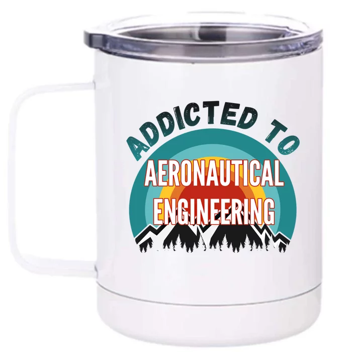 Addicted To Aeronautical Engineering College Major Gift Front & Back 12oz Stainless Steel Tumbler Cup