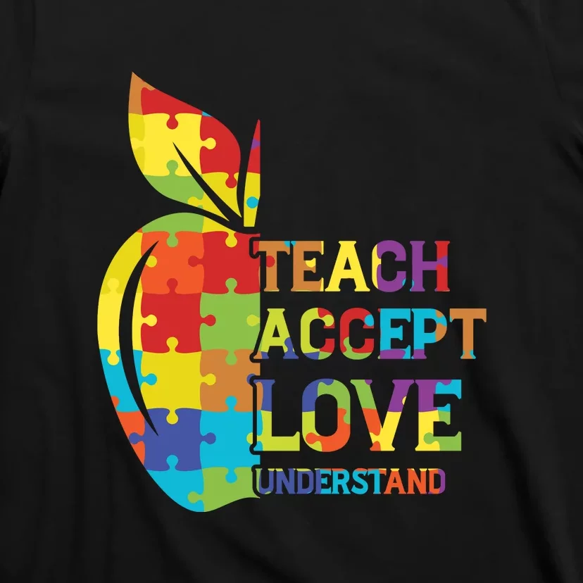 Autism Teach Accept Understand Love Autism Awareness Day T-Shirt