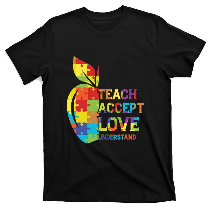 Autism Teach Accept Understand Love Autism Awareness Day T-Shirt