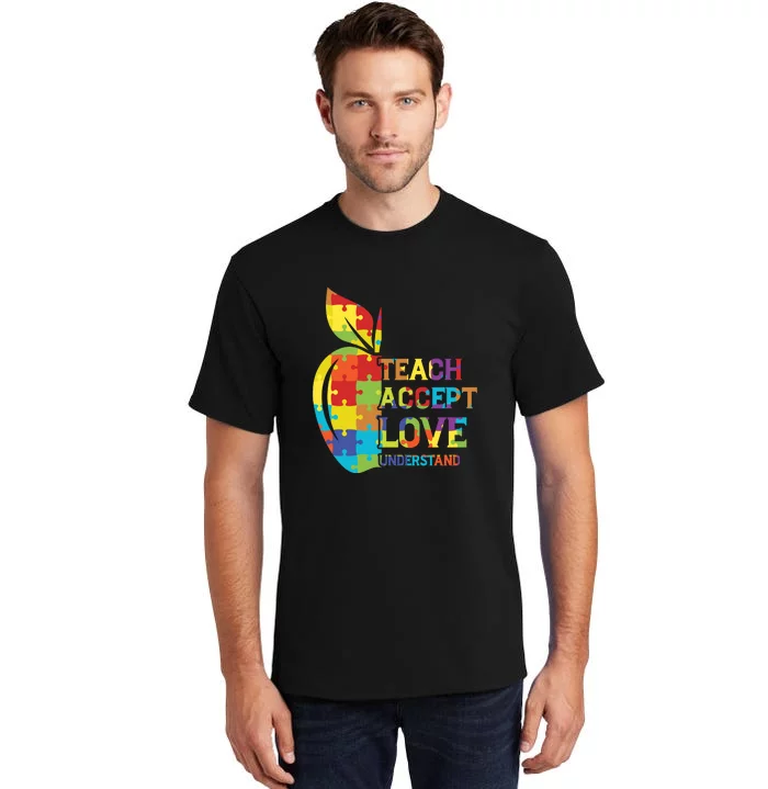 Autism Teach Accept Understand Love Autism Awareness Day Tall T-Shirt