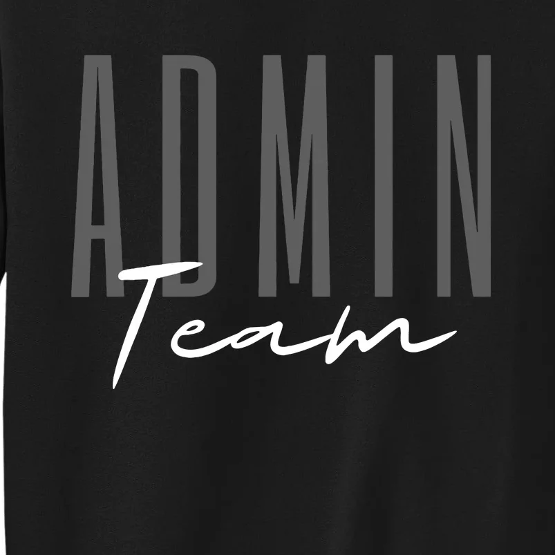 Admin Team Assistant Admin Squad Administrative Assistant Tall Sweatshirt