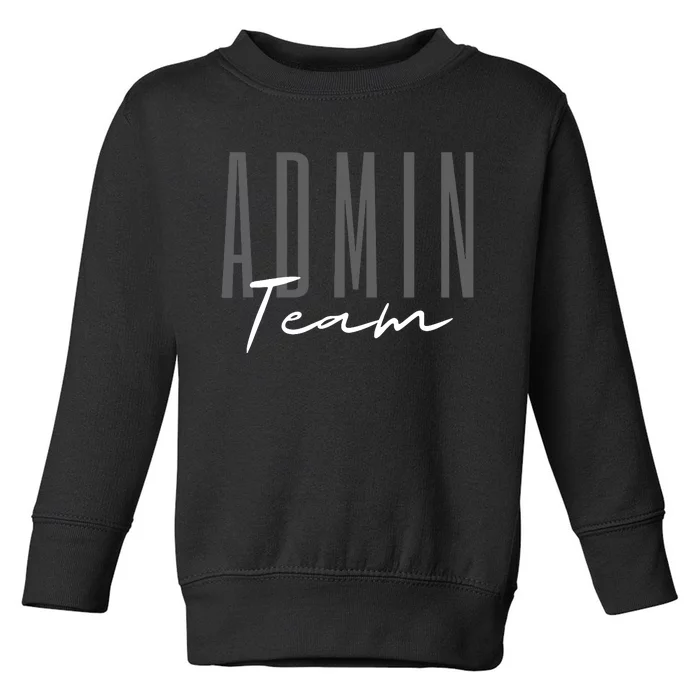 Admin Team Assistant Admin Squad Administrative Assistant Toddler Sweatshirt