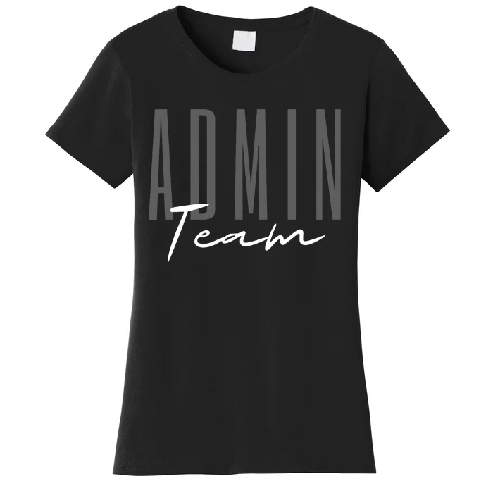 Admin Team Assistant Admin Squad Administrative Assistant Women's T-Shirt