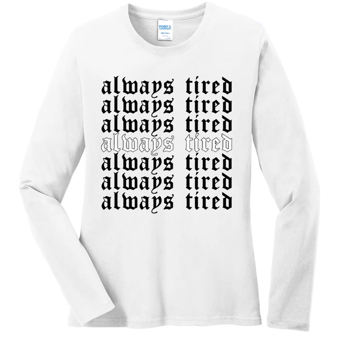 Always Tired Aesthetic Soft Grunge Goth Egirl Eboy Ladies Long Sleeve Shirt