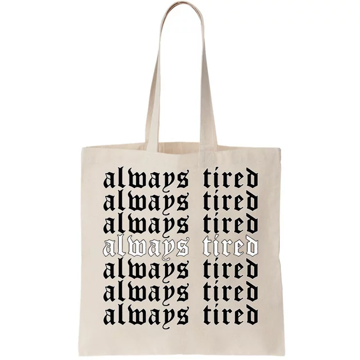 Always Tired Aesthetic Soft Grunge Goth Egirl Eboy Tote Bag